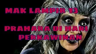 Misteri Gunung Merapi - Mak Lampir Episode 13 [Prahara Di Hari Perkawinan]