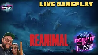 LIVE ReAnimal Gameplay: Escaping Hellish Horrors & Rescuing Friends | We Doin&rsquo; It LIVE