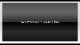New-PSSession to localhost fails