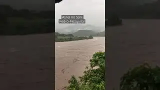 Creciente del rio San Pedro-Mezquital 🥺🙏🏻