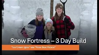 3 Day Giant Snow Fortress - This is How We PE