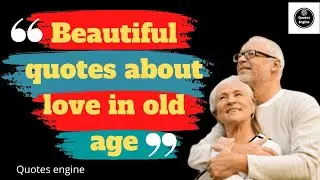 Beautiful quotes about love in  old age | love quotes | | old age life |👴👵