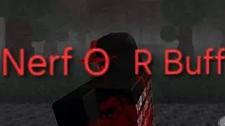 Which killer needs a nerf/buff in The Robloxia:Until dawn? [Read description] [CONCEPT]