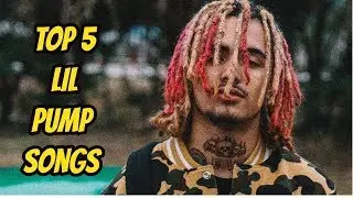 Top 5 Lil Pump Songs of all time