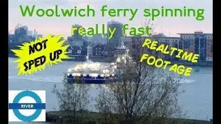 *NO TIME-LAPSE* Amazingly fast pirouetting Woolwich ferry Ben Woollacott.