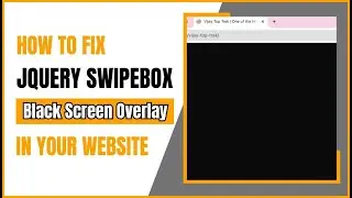 How to Fix Swipebox blank Screen Overlay Problem in Your Website | 100% Fix Swipebox overlay error