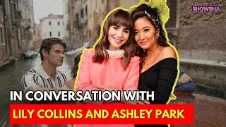 Lily Collins, Ashley Park On Sisterhood, Fashion & New Journeys In 'Emily In Paris' Season 5 I N18G
