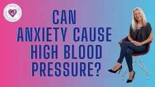 Can Anxiety Cause High Blood Pressure?