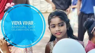 VIDYA VIHAR – ANNUAL DAY CELEBRATION 2025