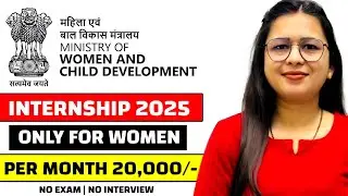 Ministry Of Women And Child Development | Internship For Women | Stipend - 20k, No Exam No Interview