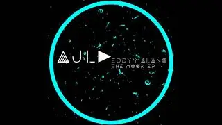 Eddy Malano - The Moon (Original Mix)