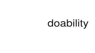 How to pronounce doability