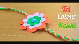 DIY: Indian Tricolour Rakhi | Rakhi Making For Competition 2019 | DIYwithKANCHAN