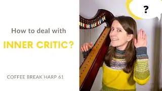 How to deal with your INNER CRITIC at the harp and my tips for mental health [ep 61]