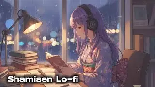 Japanese Shamisen Lo-Fi &ndash; 📖 Study, Focus, Relax 