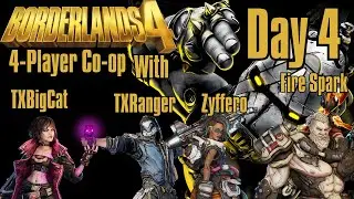 Time to Finish the First Area? Borderlands 4 | 4-Player Co-op W/Zyffero, Fire Spark & TXRanger Day 4