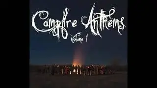 Campfire Anthems - Glad You Came Thru