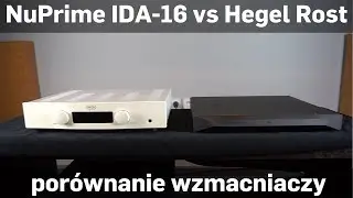 NuPrime IDA-16 vs Hegel Rost Por&oacute;wnanie / test wzmacniaczy sklep.RMS.pl KOD RABATOWY w opisie!