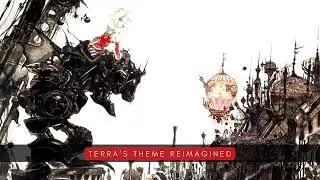 FFVI Terra&rsquo;s Theme Reimagined &ndash; 2020&rsquo;s Video Game Music Style (ORCHESTRAL VERSION)