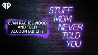 Evan Rachel Wood and Tech Accountability | STUFF MOM NEVER TOLD YOU