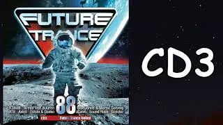 🌟 Future Trance 88 - CD 3: Mixed BY Future Trance United 🌟