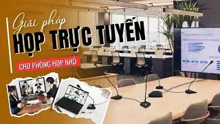 GIẢI PH&Aacute;P HỌP TRỰC TUYẾN CHO PH&Ograve;NG HỌP NHỎ