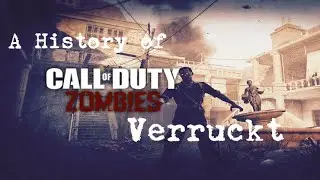 A History of Cod zombies (Verruckt)