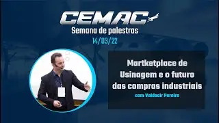 Semana CEMAC: Martketplace de usinagem e o futuro das compras industriais