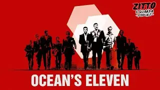 Ep.26 Zitta e Guarda Ocean's Eleven