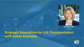 100 Lecture Series: Strategic Innovation for L.A. Transportation