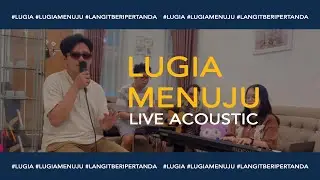 Lugia - Menuju (Live Acoustic)