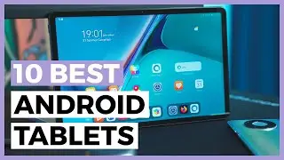 Best Android Tablet in 2025 - How to find a Good Android Tablet?