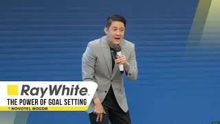 Ray White The Power of Goal Setting - Haryanto Kandani
