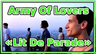 47. Army Of Lovers  &lrm;&ndash; Lit De Parade