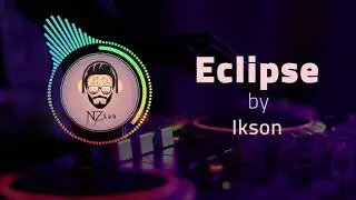Ikson - Eclipse [Free Sound To Use][No CopyRight Sound]