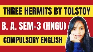 Three Hermits By Leo Tolstoy | B. A. Sem-3 Compulsory English- FC:303 | HNGU