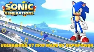 Sonic Generations Unleashing V7 Mod made by Raphpower SG/SU-Modding