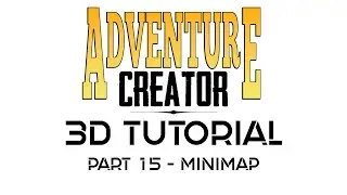 Adventure Creator 3D - Tutorial Part 15 - Minimap