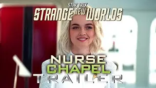Star Trek Strange New Worlds: Nurse Chapel Character Trailer (Teaser Clip Promo Sneak Peek)