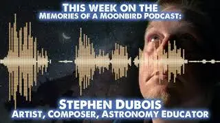 Stephen Dubois on Memories of a Moonbird