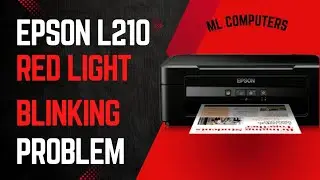 EPSON L210 RED LIGHT BLINKING PROBLEM AND SCANNER PROBLEM SOLUTION IN HINDI| ML COMPUTERS