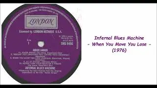 Infernal Blues Machine - When You Move You Lose (1976)