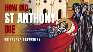 HOW DID ST ANTHONY OF PADUA DIE | KRIPALAYA CAPUCHINS