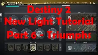 Destiny 2: New Light Guide. Part 6 - Triumphs Menu