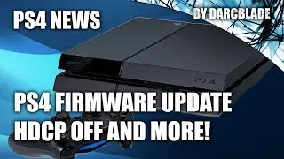 PS4 Firmware Update - HDCP off!