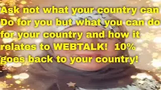 Ask what Webtalk will do for you and what you and Webtalk will do for your country.