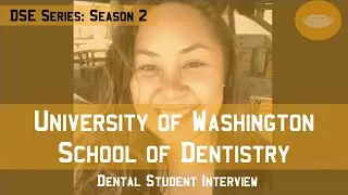 University of Washington School of Dentistry || Dental School Experience Series: Season 2