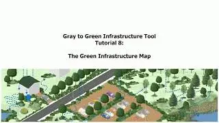 G2G Tutorial 8: Generating the Green Infrastructure Map