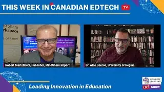 This Week in Canadian EdTech MindShareTV w/ Dr. Alec Couros, U of Regina, on the Future of AI in Edu
