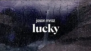 jason mraz - lucky (lyrics)